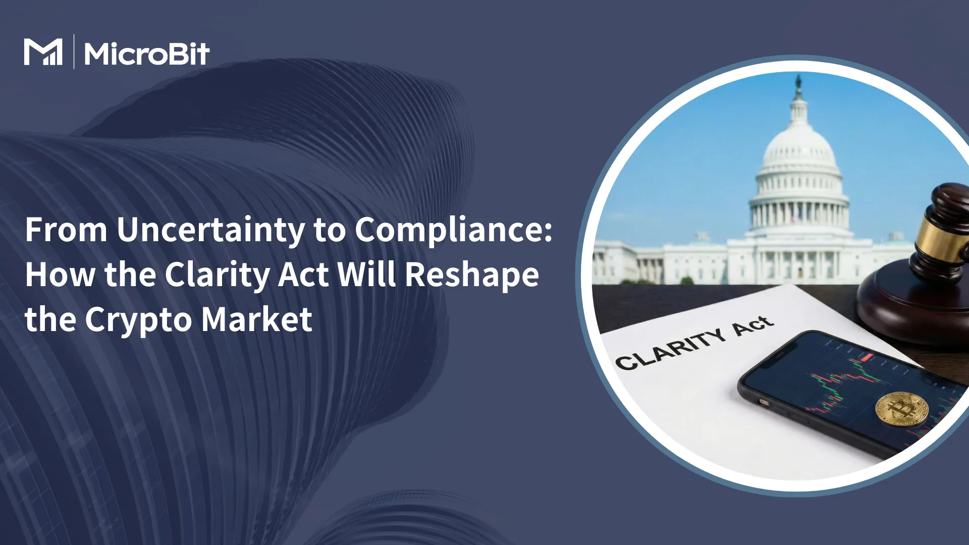 From Uncertainty to Compliance: How the Clarity Act Will Reshape the Crypto Market